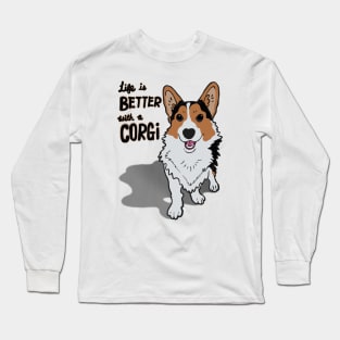 Life is Better with a CORGI Long Sleeve T-Shirt